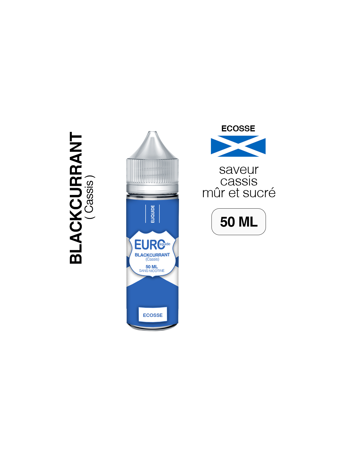 E liquide Cassis 50 ml EUROLIQUIDE ÉCOSSE